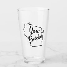 Vous Betcha Wisconsin Verre de bière