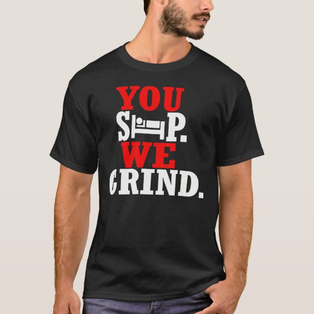 Vous dormez, Nous Grind, — T-Shirt (Devant)