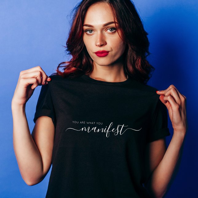 Vous Êtes Ce Que Vous Manifestez T-shirt (Créateur téléchargé)