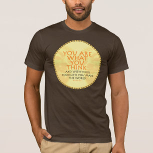 Vous Êtes Ce Que Vous Pensez Bouddha Citer T-shirt