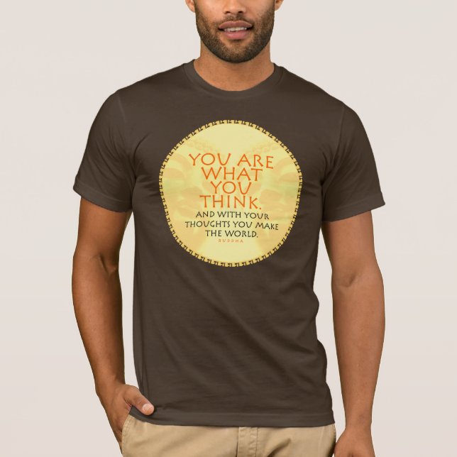 Vous Êtes Ce Que Vous Pensez Bouddha Citer T-shirt (Devant)