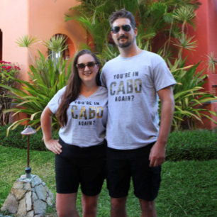 Vous êtes de nouveau à Cabo ? T-shirt