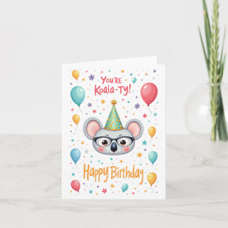 "Vous êtes Koala-ty !" Carte d'anniversaire adorab