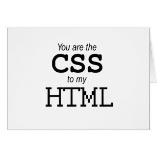 Vous êtes le CSS à mon HTML