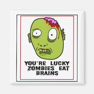 Vous êtes Lucky Zombies Mangez le cerveau Magnet