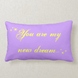Vous êtes mon nouveau coussin rêveur
