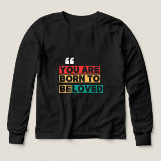 Vous êtes né Être aimé