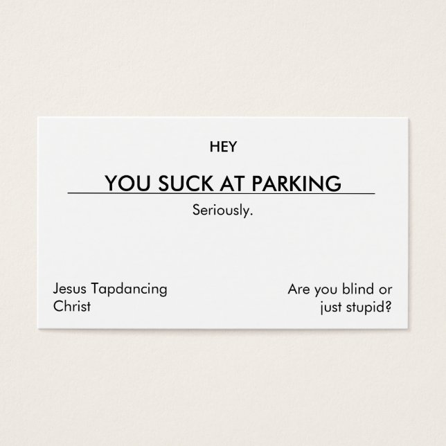 Vous êtes nul au parking. (Laisser sous la lame d' (Devant)