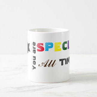 Vous êtes tasse spéciale