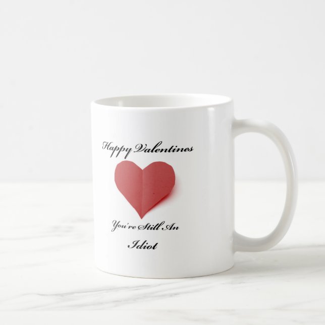 Vous êtes une tasse de Valentines d'idiot (Droite)