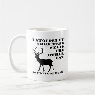 Vous étiez au travail Chasse amusante Mug