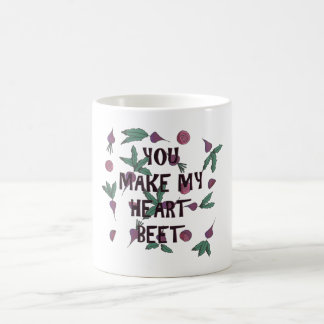 Vous faites ma betterave de coeur - tasse