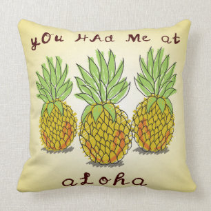 Vous m'avez eu à Aloha - Coussin d'ananas