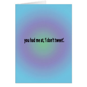 vous m'avez eu à moi ne gazouillez pas…