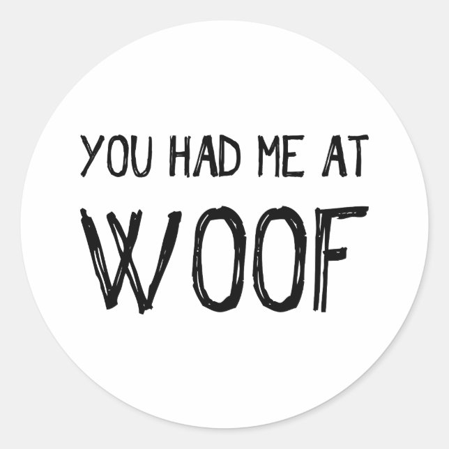 Vous M'Avez Eu À Woof Sticker Sheet (Devant)