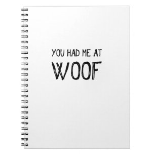 Vous M'Avez Eu Au Carnet Spiral Woof