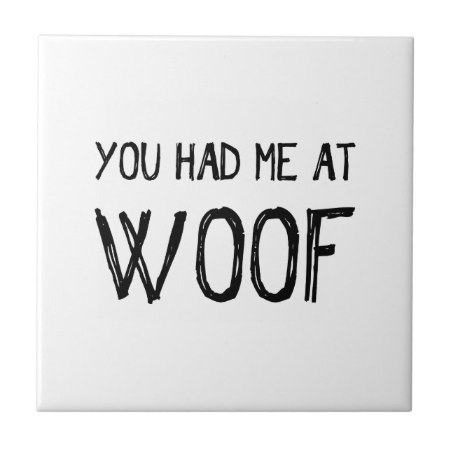 Vous m'avez eu au carreau de céramique de Woof (Devant)