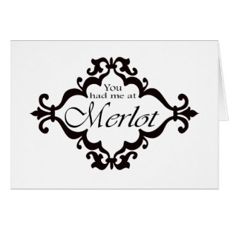 Vous m'avez eu au merlot