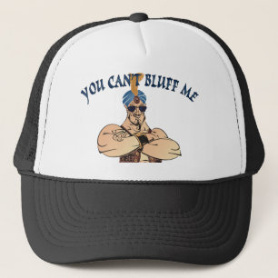 "Vous ne pouvez pas me bluffer" casquette