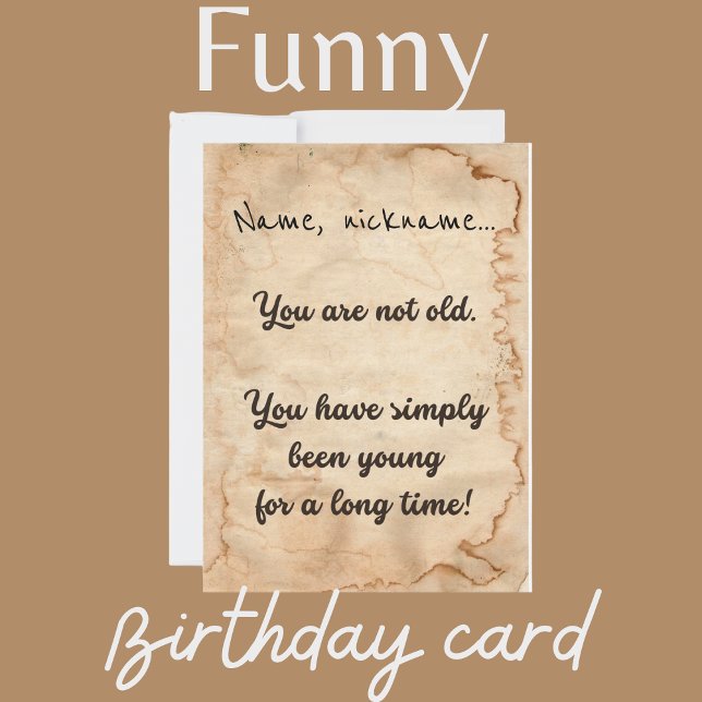 "Vous n'êtes pas vieux..." carte d'anniversaire (Créateur téléchargé)