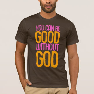 "Vous pouvez être bons T-shirt sans Dieu"