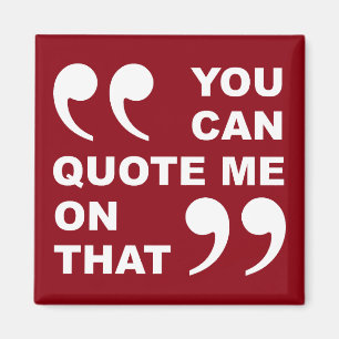 Vous Pouvez Me Citer Sur Ce Drôle Aimant Réfrigéra