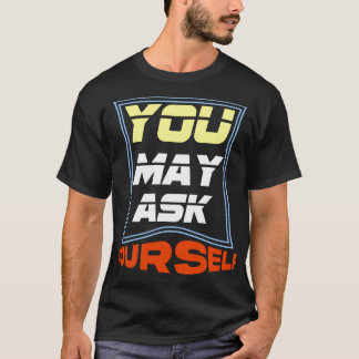 Vous Pouvez Vous Demander Un T-Shirt - Drôle Réfle