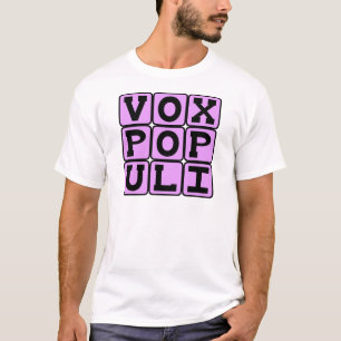 Vox Populi, Stimme des einfachen Mannes Lateinisch T-Shirt