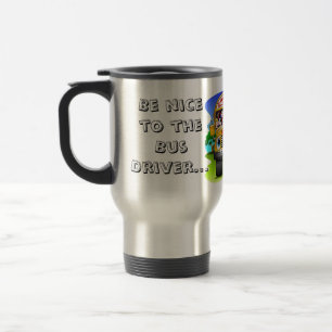 Voyage Soyez gentil avec le chauffeur de bus Travel Mug