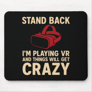 Vr-Gamer-Stand Ck Things Will Get Crazy Design  Mousepad
