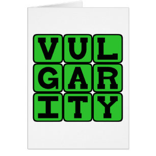 Vulgarität, mangelnder Geschmack