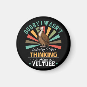 Vulturliebhaber Sorry, dass ich nicht hörte, ich w Magnet