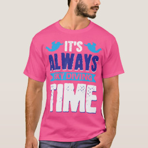 Vwol Es ist immer die Zeit zum Tauchen T-Shirt