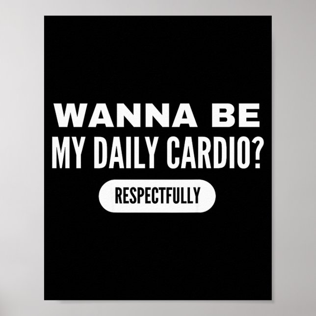W Be My Daily Cardio Funny Gym Saying  Poster (Vorne)