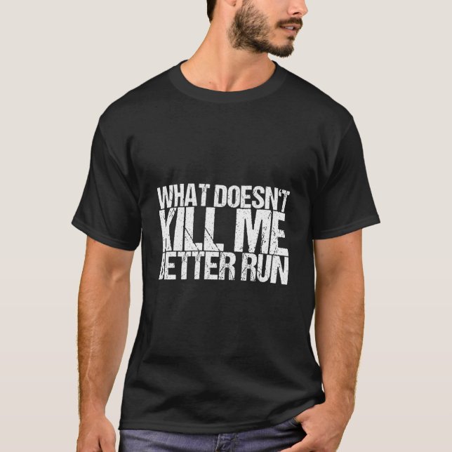 W Doesn'T Me Better Run T-Shirt (Vorderseite)