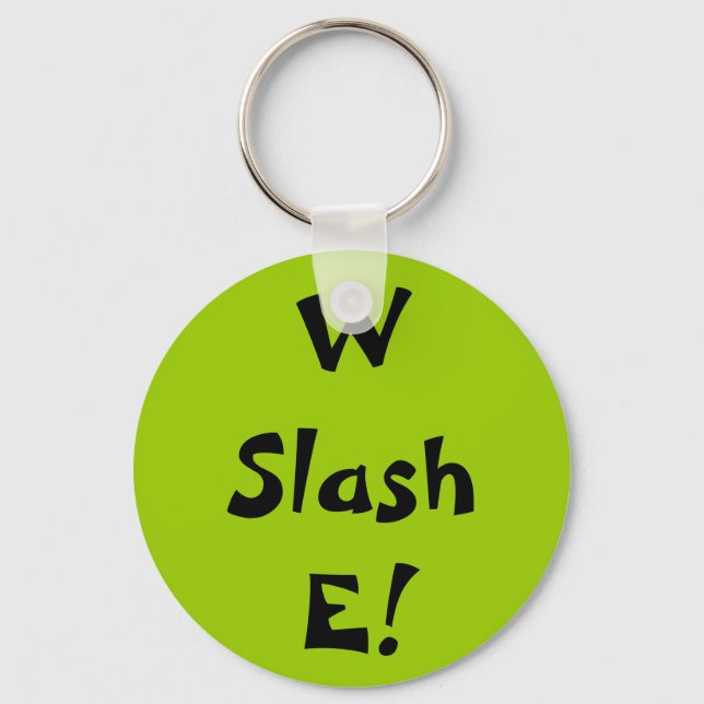 W Slash E! Schlüsselanhänger (Vorderseite)