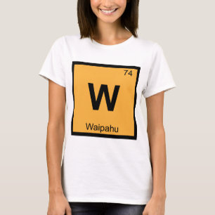 W - Waipahu Hawaii Chemie Periodensystem Symbol T-Shirt