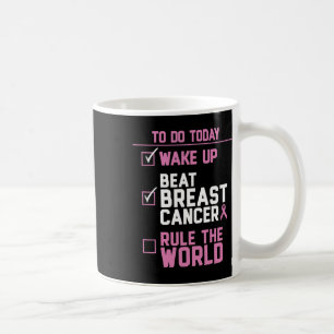 Wach auf, besiege Brustkrebs, beherrsche die Welt Kaffeetasse