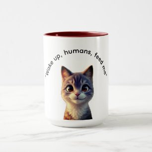 Wach auf Menschen füttere mich Katze Mug Tasse