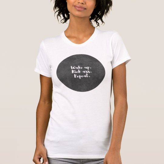 Wachen Sie auf. Treten Sie Ass.-Wiederholung T-Shirt