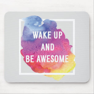 Wachen Sie auf und seien Sie fantastisch Mousepad