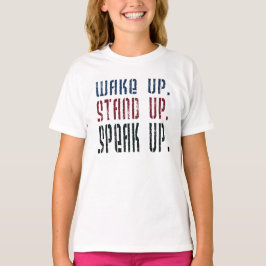 Wachen Sie stehen sprechen oben herauf politischen T-Shirt