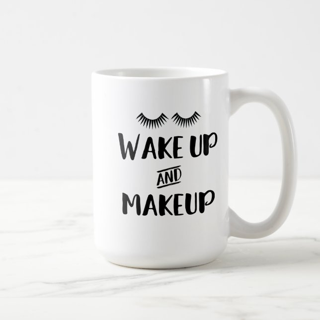 Wachen Sie und Make-up auf Kaffeetasse (Rechts)