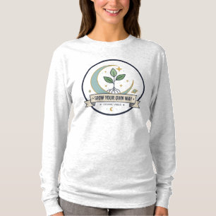 Wachse auf deine eigene Weise Cosmic Vibe Shirt