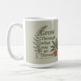 Wachse durch das, was du durchmachst, Mama-Kaffeet Kaffeetasse