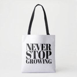 Wachse immer weiter Klassische Serif-Typografie-Ku Tasche