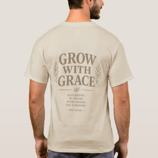 Wachse mit Anmut Botanische Typografie T-Shirt