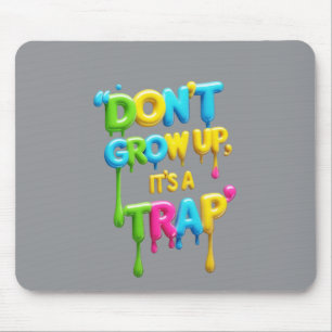 Wachse nicht heran, es ist eine Falle Lustiger S Mousepad