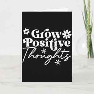 Wachse positive Gedanken Motivierendes Zitat T-Shi Karte