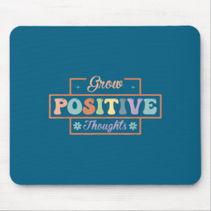 Wachse positive Gedanken Mousepad